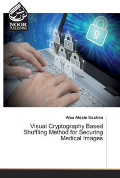 Paperback Visual Cryptography Based Shuffling Method for Securing Medical Images Book