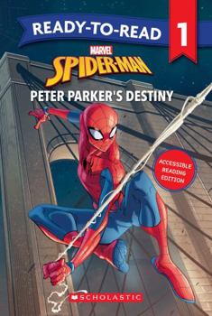 Hardcover Spider-Man: Peter Parker's Destiny! Ready-to-Read Level 1 (Marvel) Book