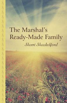 The Marshal's Ready-Made Family - Book #2 of the Prairie Courtships