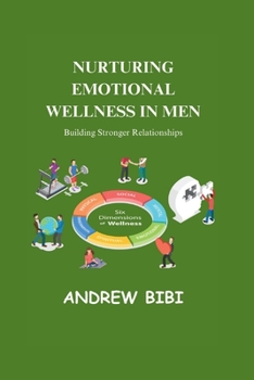 Paperback Nurturing Emotional Wellness in Men: Building Stronger Relationships Book