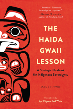 Paperback The Haida Gwaii Lesson: A Strategic Playbook for Indigenous Sovereignty Book