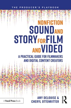 Paperback Nonfiction Sound and Story for Film and Video: A Practical Guide for Filmmakers and Digital Content Creators Book