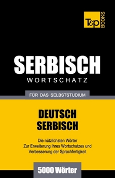 Paperback Serbischer Wortschatz für das Selbststudium - 5000 Wörter [German] Book