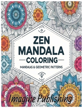 Zen Mandala Coloring: Simple Geometric Designs for Relaxation (Adult Coloring Books)