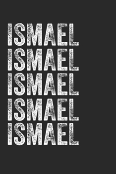 Paperback Name ISMAEL Journal Customized Gift For ISMAEL A beautiful personalized: Lined Notebook / Journal Gift, Notebook for ISMAEL,120 Pages, 6 x 9 inches, G Book