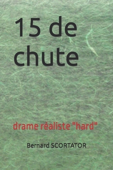 Paperback 15 de chute: drame réaliste "hard" [French] Book