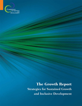 Paperback The Growth Report: Strategies for Sustained Growth and Inclusive Development Book