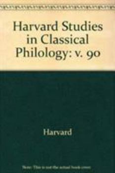 Hardcover Harvard Studies in Classical Philology, Volume 90 Book