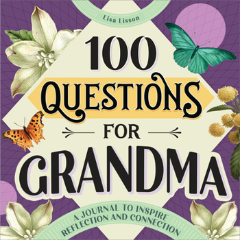 Paperback 100 Questions for Grandma: A Journal to Inspire Reflection and Connection Book