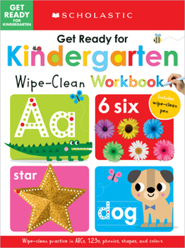 Paperback Get Ready for Kindergarten Wipe-Clean Workbook: Scholastic Early Learners (Wipe Clean) Book