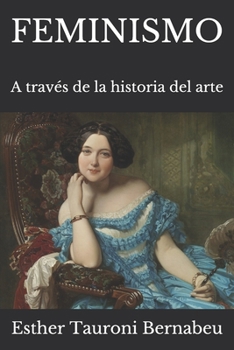 Paperback Feminismo: A través de la historia del arte [Spanish] Book