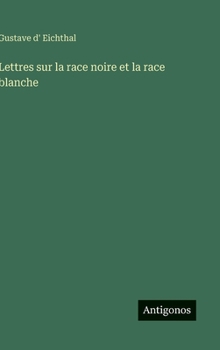 Lettres sur la race noire et la race blanche
