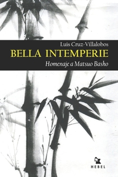 Paperback Bella Intemperie: Homenaje a Matsuo Basho [Spanish] Book