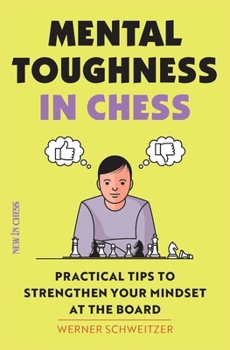 Paperback Mental Toughness in Chess: Practical Tips to Strengthen Your Mindset at the Board Book