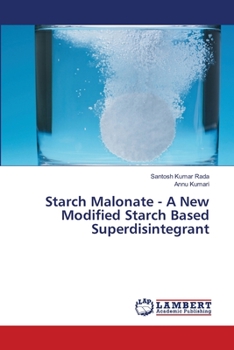 Starch Malonate - A New Modified Starch Based Superdisintegrant