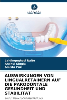Paperback Auswirkungen Von Lingualretainern Auf Die Parodontale Gesundheit Und Stabilität [German] Book