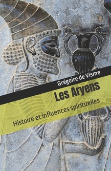 Paperback Les Aryens: Histoire et influences spirituelles [French] Book