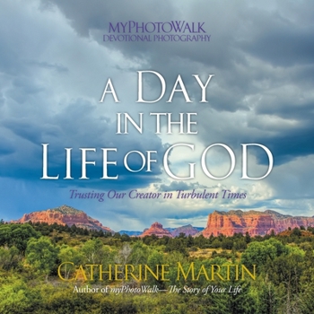 A Day In The Life Of God: Trusting Our Creator In Turbulent Times