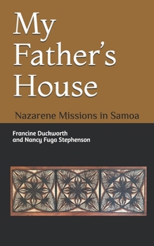 Paperback My Father's House: Nazarene Missions in Samoa Book