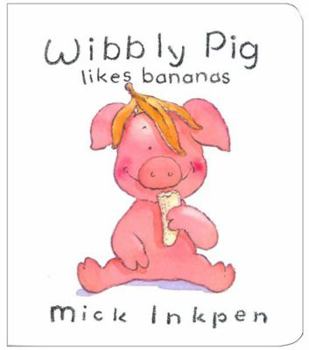 Board book Wibbly Pig Likes Bananas Book