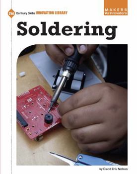 Soldering - Book  of the 21st Century Skills Innovation Library: Makers as Innovators