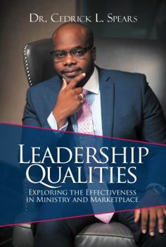Paperback Leadership Qualities: Exploring the Effectiveness in Ministry and Marketplace Book