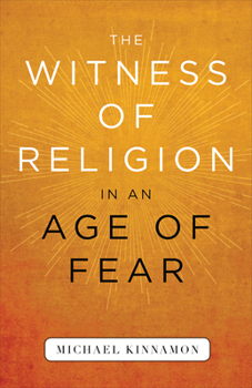 Paperback The Witness of Religion in an Age of Fear Book