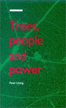 Paperback Trees, People and Power: Social Dimensions of Deforestation and Forest Protection in Central America Book