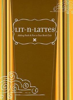 Paperback Lit-N-Lattes: Adding Faith & Fun to Your Book Club Book