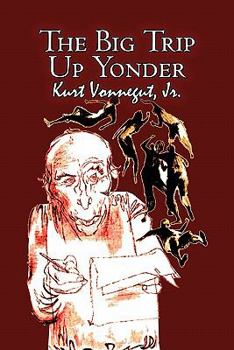 Paperback The Big Trip Up Yonder by Kurt Vonnegut, Science Fiction, Literary Book