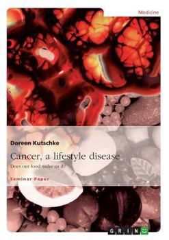 Paperback Cancer, a lifestyle disease: Does our food make us ill? Book