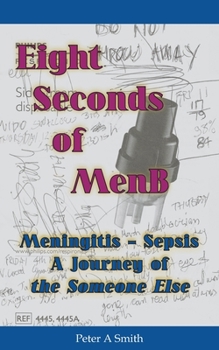 Eight Seconds of MenB: Meningitis - Sepsis. A Journey of the Someone Else