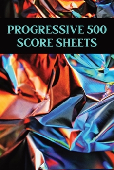 Paperback Progressive 500 Score Sheets: A pad of scoresheets for Progressive Five Hundred: Perfect for scorekeeping: Crumpled shiny paper cover Book