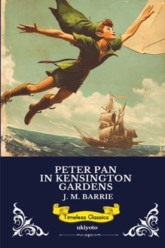 Paperback Peter Pan in Kensington Gardens Timeless Classics Book