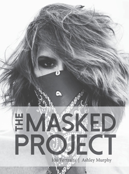 Hardcover The Masked Project: 100 Portraits Book