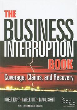 Paperback The Business Interruption Book: Coverage, Claims, and Recovery Book