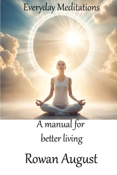 Everyday meditations: A manual for better living