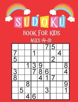 Sudoku Book for Kids Ages 4-8: Sudoku For Kids Ages 4-8,196 Easy Sudoku Puzzles For Kids And Beginners 9x9 With Solutions,Smart Sudoku Activity Book ... Challenging Puzzle Brain Teasers Sudokus