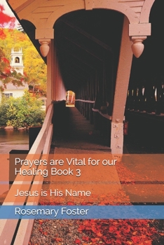 Paperback Prayers are Vital for our Healing Book 3: Jesus is His Name Book