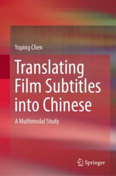 Hardcover Translating Film Subtitles Into Chinese: A Multimodal Study Book