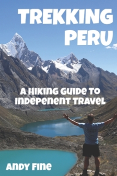 Paperback Trekking Peru: A Hiking Guide to Independent Travel Book