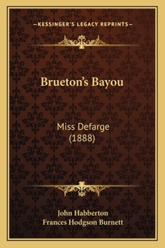 Paperback Brueton's Bayou: Miss Defarge (1888) Book