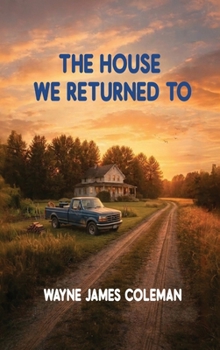 THE HOUSE WE RETURN TO