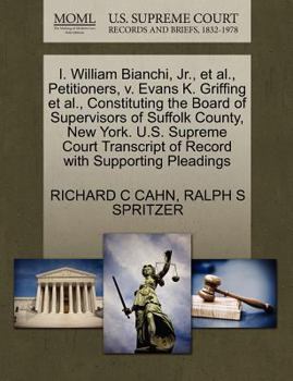 Paperback I. William Bianchi, Jr., Et Al., Petitioners, V. Evans K. Griffing Et Al., Constituting the Board of Supervisors of Suffolk County, New York. U.S. Sup Book