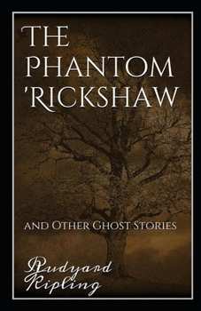 Paperback The Phantom Rickshaw and Other Ghost Stories Annotated Book