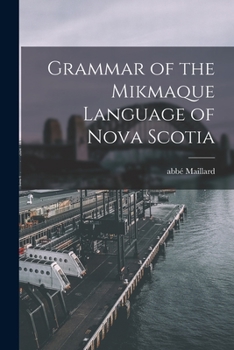 Paperback Grammar of the Mikmaque Language of Nova Scotia [microform] Book