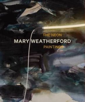 Hardcover Mary Weatherford: The Neon Paintings Book