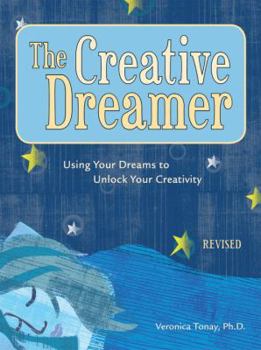 Paperback The Creative Dreamer: Using Your Dreams to Unlock Your Creativity Book