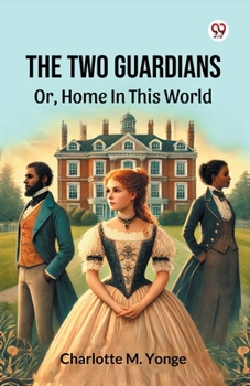 Paperback The Two Guardians Or, Home In This World Book