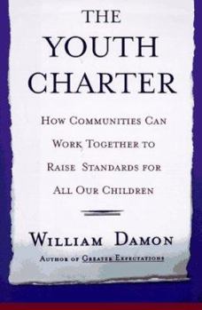 Hardcover The Youth Charter: How Communities Can Work Together to Raise Standards for All Our Children Book